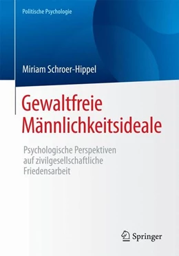 Abbildung von Schroer-Hippel | Gewaltfreie Männlichkeitsideale | 1. Auflage | 2016 | beck-shop.de