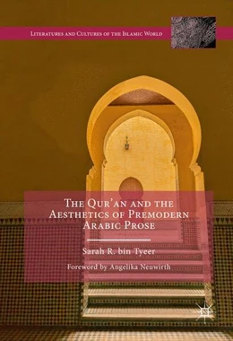 Abbildung von Bin Tyeer | The Qur'an and the Aesthetics of Premodern Arabic Prose | 1. Auflage | 2016 | beck-shop.de