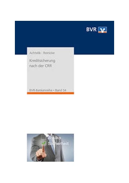 Abbildung von Achtelik / Reinicke | Kreditsicherung nach der CRR | 1. Auflage | 2016 | beck-shop.de