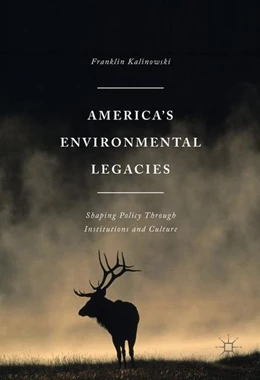 Abbildung von Kalinowski | America's Environmental Legacies | 1. Auflage | 2016 | beck-shop.de