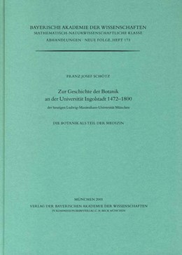 Cover: Schötz, Franz-Josef / Ziegler, Hubert, Zur Geschichte der Botanik an der Universität Ingolstadt 1472-1800