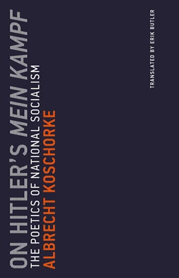 Abbildung von Koschorke | On Hitler's Mein Kampf: The Poetics of National Socialism | 1. Auflage | 2017 | beck-shop.de