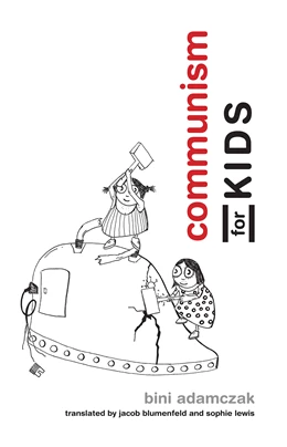 Abbildung von Adamczak | Communism for Kids | 1. Auflage | 2017 | beck-shop.de