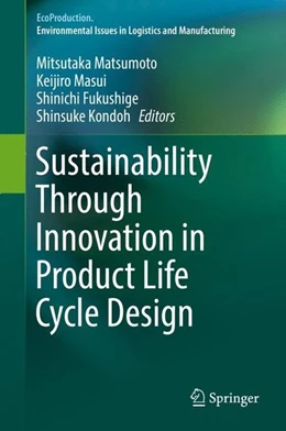 Abbildung von Matsumoto / Masui | Sustainability Through Innovation in Product Life Cycle Design | 1. Auflage | 2016 | beck-shop.de