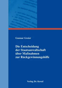Abbildung von Greier | Die Entscheidung der Staatsanwaltschaft über Maßnahmen zur Rückgewinnungshilfe | 1. Auflage | 2016 | 17 | beck-shop.de