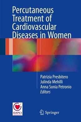 Abbildung von Presbitero / Mehilli | Percutaneous Treatment of Cardiovascular Diseases in Women | 1. Auflage | 2016 | beck-shop.de
