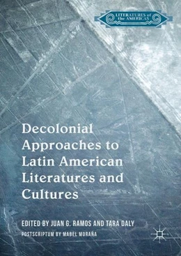 Abbildung von Ramos / Daly | Decolonial Approaches to Latin American Literatures and Cultures | 1. Auflage | 2016 | beck-shop.de