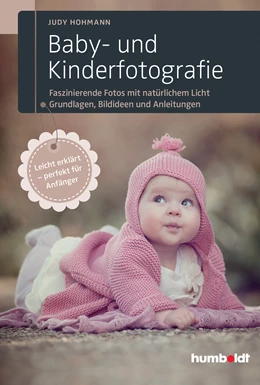 Abbildung von Hohmann | Baby- und Kinderfotografie | 1. Auflage | 2016 | beck-shop.de
