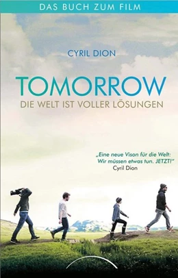 Abbildung von Dion | Tomorrow - Die Welt ist voller Lösungen | 1. Auflage | 2017 | beck-shop.de