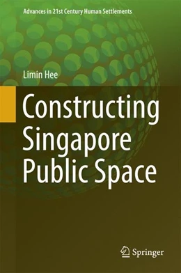 Abbildung von Hee | Constructing Singapore Public Space | 1. Auflage | 2016 | beck-shop.de