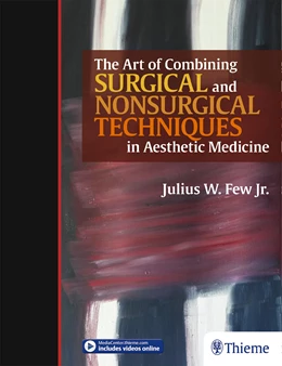Abbildung von Few, Jr. | The Art of Combining Surgical and Nonsurgical Techniques in Aesthetic Medicine | 1. Auflage | 2018 | beck-shop.de