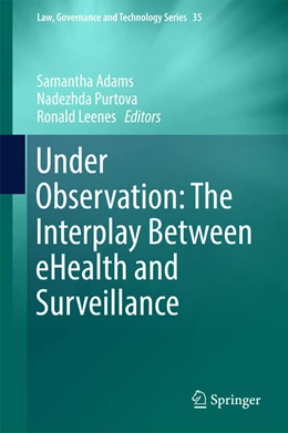 Abbildung von Adams / Purtova | Under Observation: The Interplay Between eHealth and Surveillance | 1. Auflage | 2017 | 35 | beck-shop.de