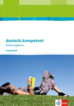 Abbildung von deutsch.kompetent. Arbeitsheft Einführungsphase. Allgemeine Ausgabe | 1. Auflage | 2016 | beck-shop.de