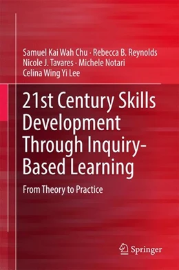 Abbildung von Chu / Reynolds | 21st Century Skills Development Through Inquiry-Based Learning | 1. Auflage | 2016 | beck-shop.de