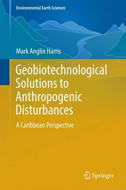Abbildung von Harris | Geobiotechnological Solutions to Anthropogenic Disturbances | 1. Auflage | 2016 | beck-shop.de