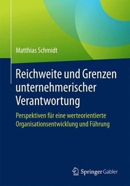 Abbildung von Schmidt | Reichweite und Grenzen unternehmerischer Verantwortung | 1. Auflage | 2016 | beck-shop.de
