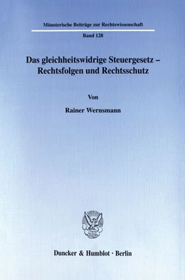 Abbildung von Wernsmann | Das gleichheitswidrige Steuergesetz - Rechtsfolgen und Rechtsschutz. | 1. Auflage | 1999 | 128 | beck-shop.de