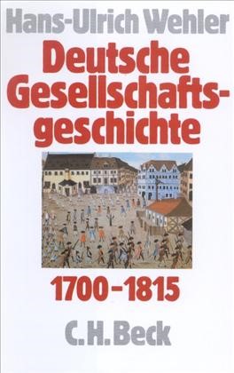 Cover: Wehler, Hans-Ulrich, Vom Feudalismus des Alten Reiches bis zur defensiven Modernisierung der Reformära 1700-1815
