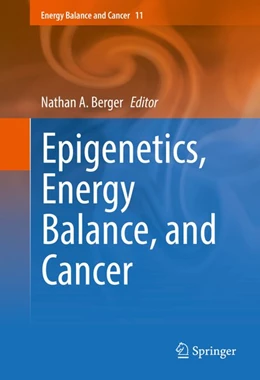 Abbildung von Berger | Epigenetics, Energy Balance, and Cancer | 1. Auflage | 2016 | beck-shop.de