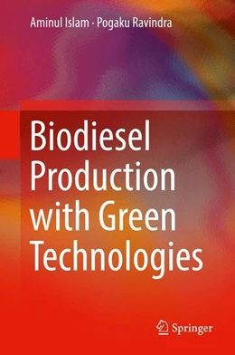 Abbildung von Islam / Ravindra | Biodiesel Production with Green Technologies | 1. Auflage | 2016 | beck-shop.de