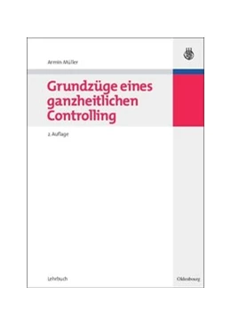 Abbildung von Müller | Grundzüge eines ganzheitlichen Controlling | 2. Auflage | 2014 | beck-shop.de
