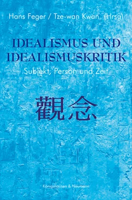 Abbildung von Feger / Kwan | Idealismus und Idealismuskritik | 1. Auflage | 2021 | beck-shop.de