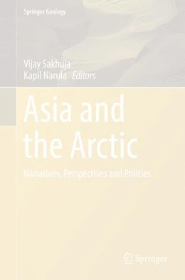 Abbildung von Sakhuja / Narula | Asia and the Arctic | 1. Auflage | 2016 | beck-shop.de