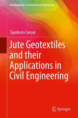 Abbildung von Sanyal | Jute Geotextiles and their Applications in Civil Engineering | 1. Auflage | 2016 | beck-shop.de