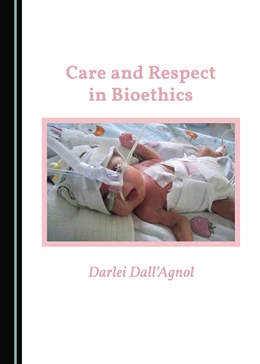 Abbildung von Agnol | Care and Respect in Bioethics | 1. Auflage | 2016 | beck-shop.de