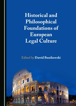 Abbildung von Bunikowski | Historical and Philosophical Foundations of European Legal Culture | 1. Auflage | 2017 | beck-shop.de