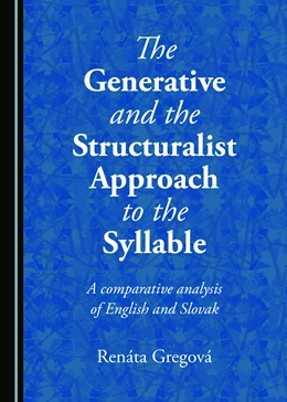 Abbildung von Gregová | The Generative and the Structuralist Approach to the Syllable | 1. Auflage | 2016 | beck-shop.de