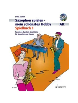 Abbildung von Juchem | Saxophon spielen - mein schönstes Hobby | 1. Auflage | 2007 | beck-shop.de