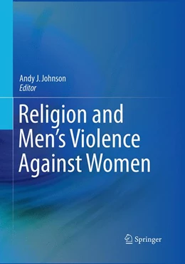 Abbildung von Johnson | Religion and Men's Violence Against Women | 1. Auflage | 2016 | beck-shop.de