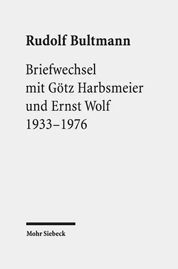 Abbildung von Bultmann / Zager | Briefwechsel mit Götz Harbsmeier und Ernst Wolf | 1. Auflage | 2017 | beck-shop.de