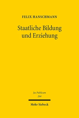 Abbildung von Hanschmann | Staatliche Bildung und Erziehung | 1. Auflage | 2017 | 264 | beck-shop.de