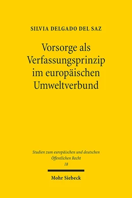 Abbildung von Delgado del Saz | Vorsorge als Verfassungsprinzip im europäischen Umweltverbund | 1. Auflage | 2017 | 18 | beck-shop.de