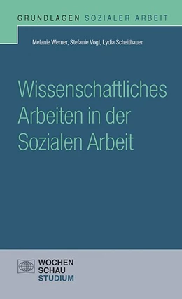Abbildung von Werner / Vogt | Wissenschaftliches Arbeiten in der Sozialen Arbeit | 1. Auflage | 2016 | beck-shop.de