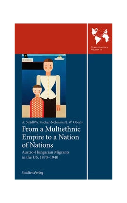 Abbildung von Steidl / Fischer-Nebmaier | From a Multiethnic Empire to a Nation of Nations | 1. Auflage | 2017 | beck-shop.de