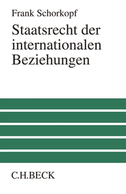 Abbildung von Schorkopf | Staatsrecht der internationalen Beziehungen | 1. Auflage | 2017 | beck-shop.de