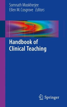 Abbildung von Mookherjee / Cosgrove | Handbook of Clinical Teaching | 1. Auflage | 2016 | beck-shop.de