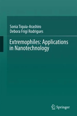 Abbildung von Tiquia-Arashiro / Rodrigues | Extremophiles: Applications in Nanotechnology | 1. Auflage | 2016 | beck-shop.de