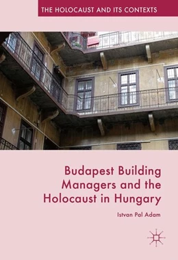 Abbildung von Adam | Budapest Building Managers and the Holocaust in Hungary | 1. Auflage | 2016 | beck-shop.de
