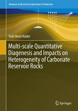 Abbildung von Nader | Multi-scale Quantitative Diagenesis and Impacts on Heterogeneity of Carbonate Reservoir Rocks | 1. Auflage | 2016 | beck-shop.de