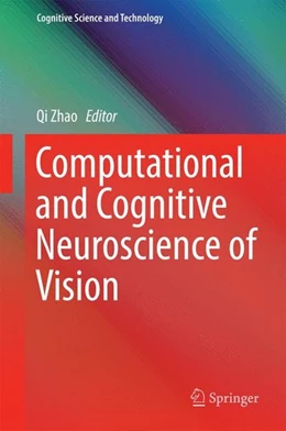 Abbildung von Zhao | Computational and Cognitive Neuroscience of Vision | 1. Auflage | 2016 | beck-shop.de