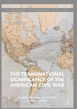 Abbildung von Nagler / Doyle | The Transnational Significance of the American Civil War | 1. Auflage | 2016 | beck-shop.de