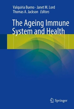 Abbildung von Bueno / Lord | The Ageing Immune System and Health | 1. Auflage | 2016 | beck-shop.de