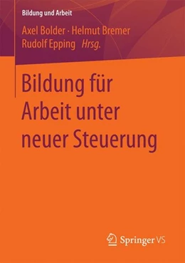 Abbildung von Bolder / Bremer | Bildung für Arbeit unter neuer Steuerung | 1. Auflage | 2016 | beck-shop.de