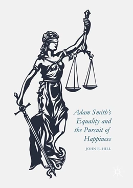 Abbildung von Hill | Adam Smith's Equality and the Pursuit of Happiness | 1. Auflage | 2016 | beck-shop.de
