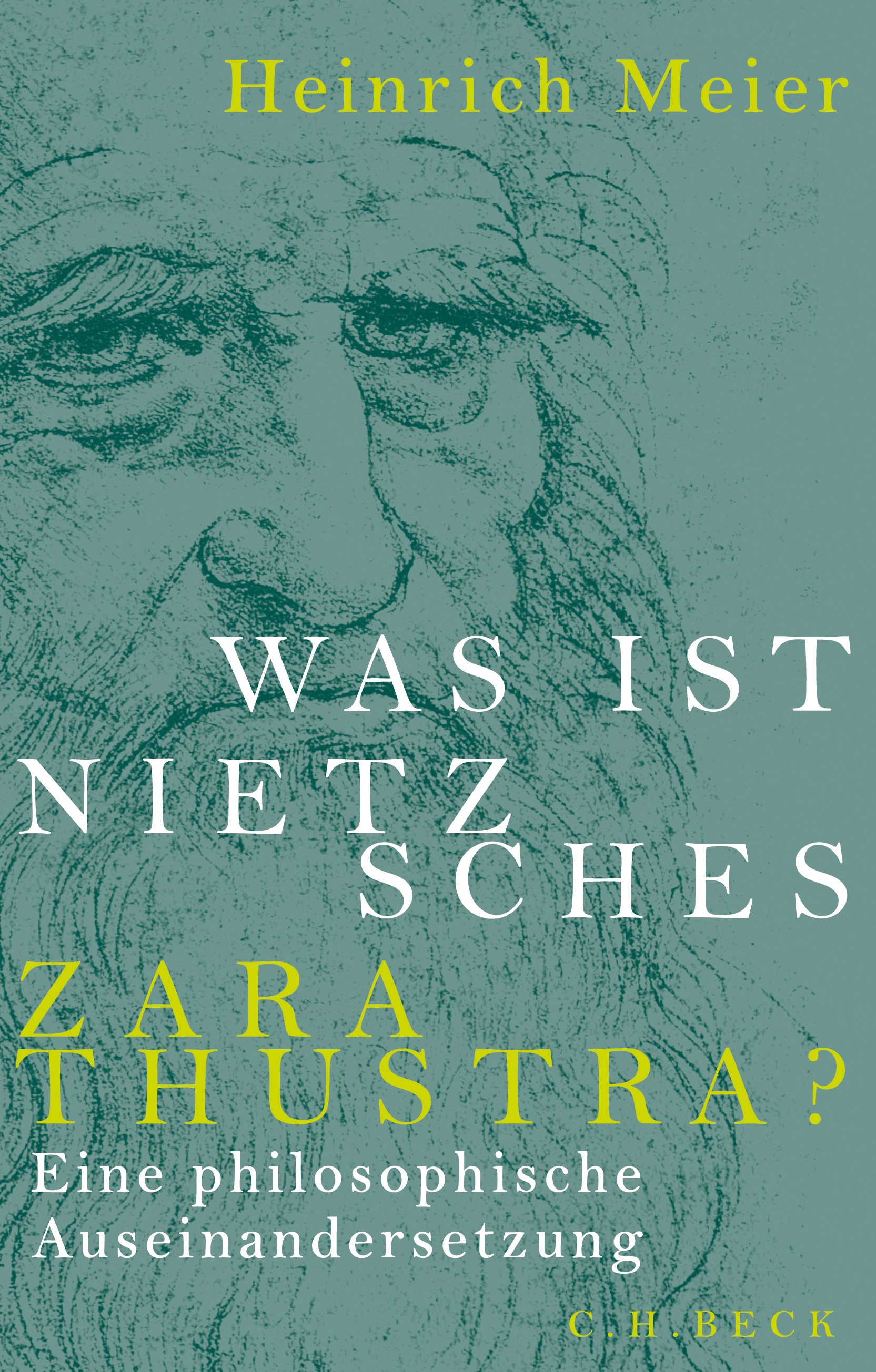Cover: Meier, Heinrich, Was ist Nietzsches Zarathustra?