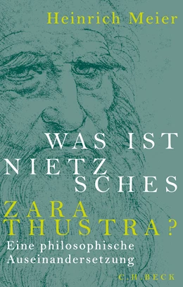 Abbildung von Meier, Heinrich | Was ist Nietzsches Zarathustra? | 1. Auflage | 2017 | beck-shop.de